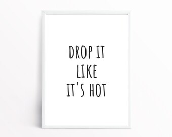 Drop It Like It's Hot | Bathroom Wall Art | Bathroom Humor | Funny Home Décor | Black and White Art | Printable Wall Art – Digital Download