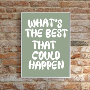 What&#39;s The Best That Could Happen Trendy Retro Digital Wall Art Motivational Green and White Art Unframed Home Art Instant Digital Download