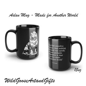 Aslan Mug, Narnia, CS Lewis Quote, Made For Another World, Black Mug, 15oz