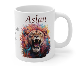Aslan Mug, Aslan Quote, He is Not Safe But He is Good, Lion Coffee Cup, CS Lewis Quote