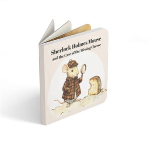 May include: A children's book titled "Sherlock Holmes Mouse and the Case of the Missing Cheese." The cover features an illustration of a mouse dressed as Sherlock Holmes, holding a magnifying glass, with a piece of cheese.