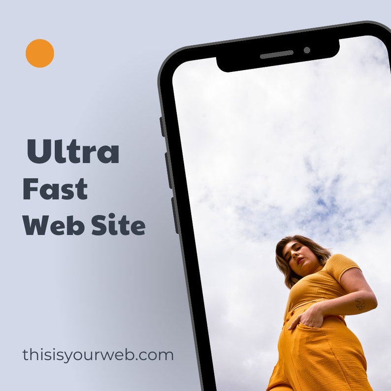 May include: A smartphone with a black frame displays a cloudy sky, with a person wearing a yellow outfit. The text "Ultra Fast Web Site" and "thisisyourweb.com" are visible. An orange circle is in the upper left corner.