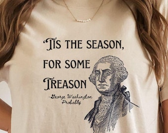 Funny George Washington 4th of July T-Shirt: Independence Day
