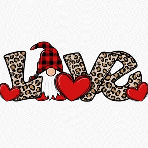 May include: The word "LOVE" is spelled out in large, bold letters with a leopard print pattern. A gnome with a red and black plaid hat is standing in the middle of the word. There are red hearts around the letters.