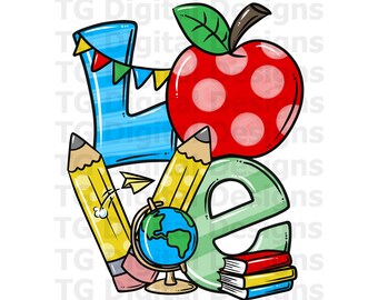 Back To School PNG, School Love PNG, Love School PNG, School Design, Teacher Download, Back To School Shirt, Sublimation, School Download