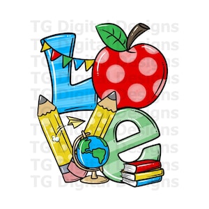May include: A colorful illustration of the word "LOVE" with school-themed elements. The letters are in different colors and have stripes. A red apple with white polka dots is above the "O". Two yellow pencils with red erasers are on either side of the "O". A globe is between the pencils and a stack of books is next to the "E".
