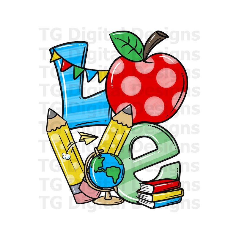 May include: A colorful illustration of the word "LOVE" with school-themed elements. The letters are in different colors and have stripes. A red apple with white polka dots is above the "O". Two yellow pencils with red erasers are on either side of the "O". A globe is between the pencils and a stack of books is next to the "E".