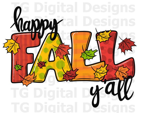 Fall PNG, Fall Shirt Design, Tshirt Designs, Fall Yall PNG, Its Fall Yall, Happy Fall Yall Shirt Design, Fall Digital, Fall File, Download