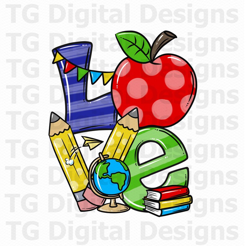 May include: A colorful illustration spelling "Love" with school-themed elements. The "L" is blue with a banner, the "O" is a red apple with white polka dots, the "V" has two pencils, and the "E" is green with books.