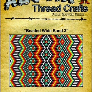 May include: A graphic with the text "Austin Thread Crafts" and "Beaded Wide Band 3." The design displays a vibrant beaded pattern with red, turquoise, yellow, black, and white geometric shapes. The background is a tan colour.