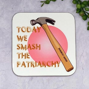 Smash The Patriarchy Coaster - Feminism - Empowerment