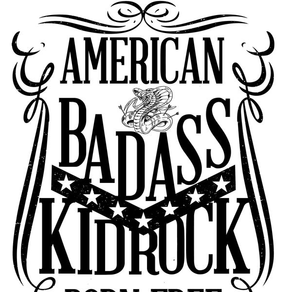 Kid Rock, Born Free, America, We The People, American Bad Ass, Sublimation, PNG, SVG