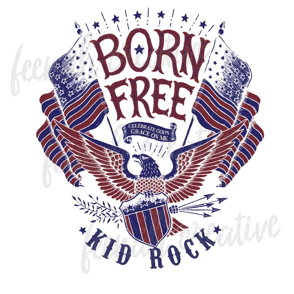 Kid Rock, Born Free, America, We The People, Sublimation, PNG