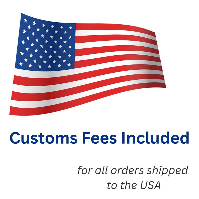 May include: An illustration of the American flag, featuring red and white stripes and a blue field of stars. The text "Customs Fees Included" is below the flag, with additional text stating "for all orders shipped to the USA."