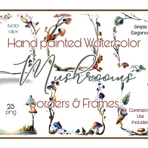May include: A set of 25 watercolor mushroom borders and frames. The frames are hand-painted and feature a variety of mushroom designs in shades of brown, red, orange, and green. The text "Simple Elegance" and "Commercial Use Included" is included in the image.