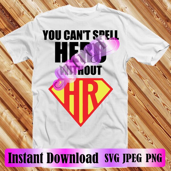 You Can't Spell HERO Without svg|PNG|JPEG|Cutting File