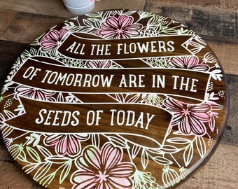 Door Hanger or Tray - All Flowers of Tomorrow Are in Seeds of Today gift, home decor