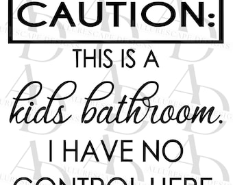 Vorsicht Kinder Badezimmer keine Kontrolle SVG | Badezimmer Schild | Badezimmer Dekor | Kinder svg | Keine Kontrolle SVG | Png, Eps, Dxf, Cricut Cut Datei