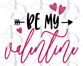 Be My Valentine SVG、バレンタインカット、ビニール/ステンシル/HTV、木製看板、マグカップ、タンブラー、Png、Eps、Dxf、SVG、Cricut/シルエット、デジタルダウンロード