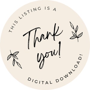 以下が含まれることがあります： ベージュの円の中に、「This listing is a digital download!」と「Thank you!」という黒い文字が書かれています。文字の周りに、黒い線で描かれた小さな葉が3つあります。