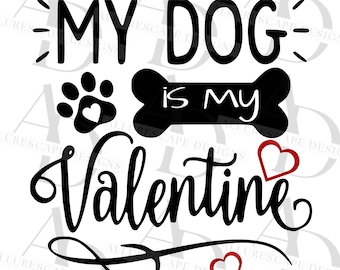 My Dog is My Valentine SVG、バレンタイン、犬、カットファイル、ビニール/ステンシル/HTV木製看板、Png、Eps、Dxf、Cricut/シルエット、デジタルダウンロード