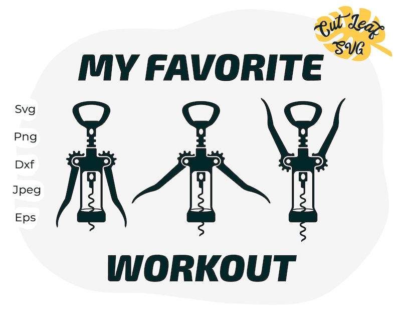 May include: A black and white graphic design featuring three corkscrews with the text "MY FAVORITE WORKOUT".