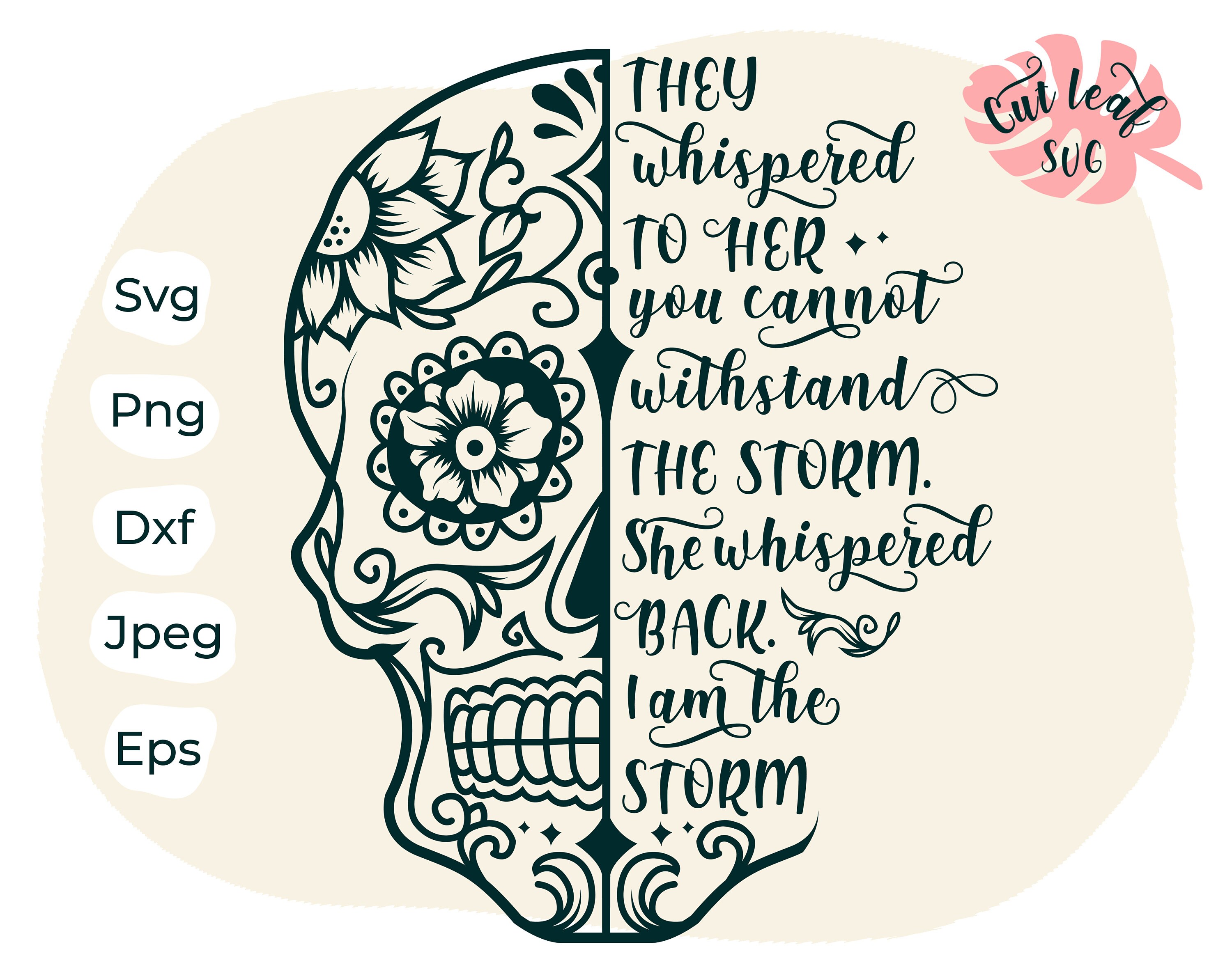 Download Sugar Skull SVG I am the storm Skull svg Santa Muerte Day ...