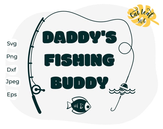 Download Fishing Svg Daddys Fishing Buddy Svg Fish Svg Papa Svg Etsy