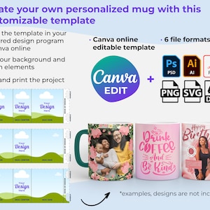 May include: A customizable mug template with three different design layouts. The template is available in six file formats: PSD, AI, PDF, PNG, SVG, and DXF. The template can be edited in Canva.