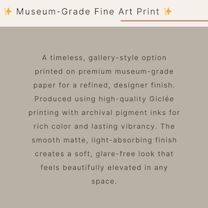 K&ouml;nnte beinhalten: Text auf beigem Hintergrund: "Museumsqualit&auml;t Kunstdruck". Der Text beschreibt eine Option im Galeriestil, gedruckt auf hochwertigem Papier in Museumsqualit&auml;t mit Archivpigmenttinten f&uuml;r satte Farben und dauerhafte Leuchtkraft.