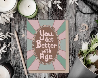 Happy Birthday Card for Her, Feminine BDay Card, You Get Better with Age Card, Green, Ecofriendly Greeting Card, Recycled Card and Envelope