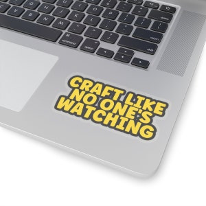 Funny Crafting & DIY Vinyl Stickers - Witty Crafting Quote Decals