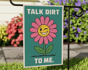 Talk Dirt To Me - Humorous Flower Garden Flag - Outdoor Yard Banner - Double Sided Print, Weather-Resistant Backyard Garden Art Canvas Decor
