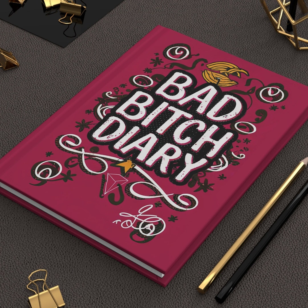 Bad Bitch Diary: Fearless Female's Journal With Bold Statements, Sassy ...