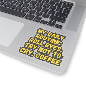 Funny Office Quote Meme Sticker - Workplace Humor Vinyl Decal for Laptop & Desk - Perfect Coworker Gift