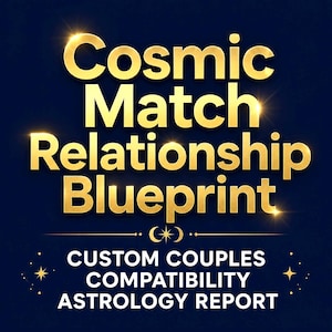 Cosmic Match Relationship Blueprint - Custom Couples Compatibility Astrology Report - Personalized Synastry & Shadow Work