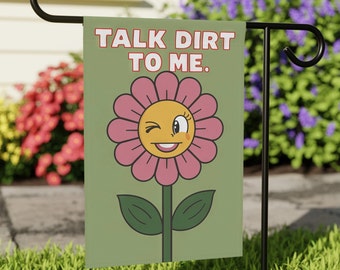 Talk Dirt To Me - Humorous Flower Garden Flag - Outdoor Yard Banner - Double Sided Print, Weather-Resistant Backyard Garden Art Canvas Decor