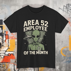 Area 52 Employee of the Month T-Shirt - Funny Alien Graphic Tee | UFO Lover Gift | Sci-Fi Humor Shirt for Conspiracy Theorists & Space Fans