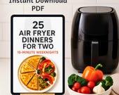25 Air Fryer Dinner Recipes for Two | 15-Minute Easy Weeknight Meals | Quick & Healthy Air Fryer Cookbook | Digital Download Recipe Ebook