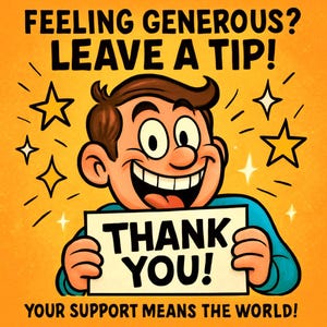 Feeling Generous? Leave a Tip!