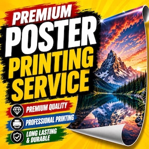 May include: A promotional graphic for a poster printing service featuring bold text that reads PREMIUM POSTER PRINTING SERVICE, PREMIUM QUALITY, PROFESSIONAL PRINTING, and LONG LASTING & DURABLE, alongside a landscape image of a mountain lake.