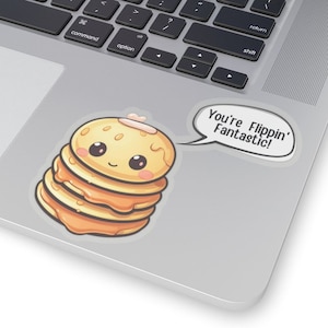 Adorable Pancake Pun Sticker - &quot;You’re Flippin&quot; Fantastic!&#39; Morning Motivation