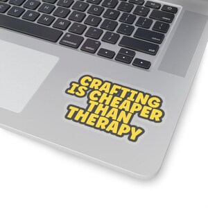 Funny Crafting & DIY Vinyl Stickers - Witty Crafting Quote Decals