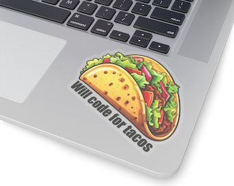Will code for tacos - Geeky Laptop Sticker Decal for Tecchies, Nerds & Coders
