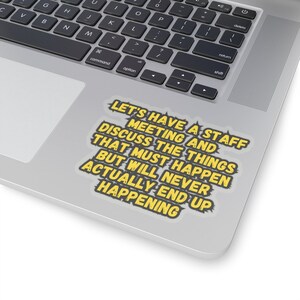 Funny Office Quote Meme Sticker - Workplace Humor Vinyl Decal for Laptop & Desk - Perfect Coworker Gift
