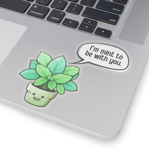 Charming Mint Pun Sticker -  "I'm mint to be with you" Cute Plant Decal