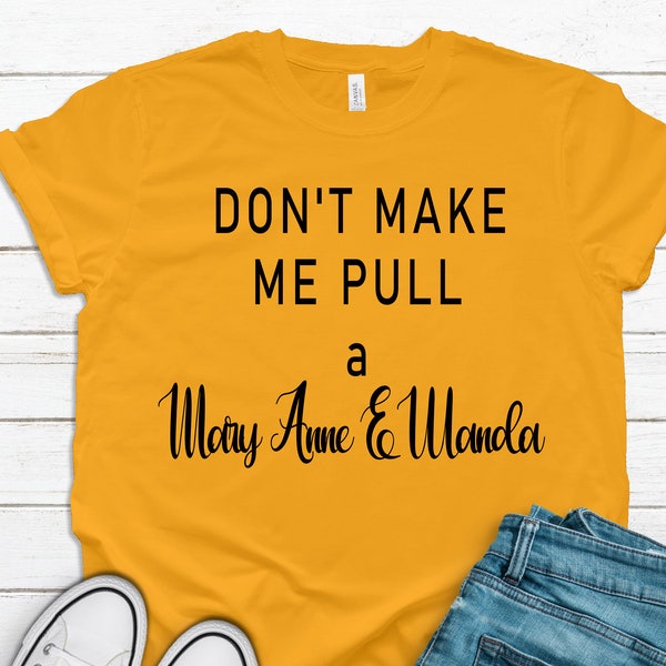 Don't Make Me Pull A Mary Anne & Wanda PNG - Dixie Chicks Digital Download