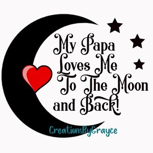 My Papa Loves Me To The Moon and Back PNG - My Papa Loves Me Digital Download - Loves Me To The Moon And Back