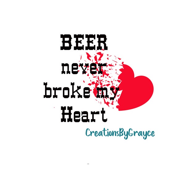 Long Tall Ice Cold Beer Digital Download Beer Never Broke ...