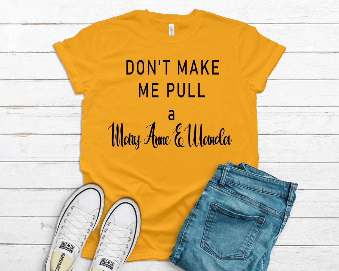 Don't Make Me Pull A Mary Anne & Wanda PNG Dixie Chicks | Etsy